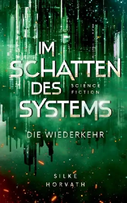 Im Schatten des Systems: Die Wiederkehr by Silke Horvath