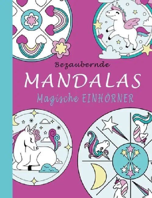 Bezaubernde Mandalas - Magische Einhörner by Sannah Hinrichs