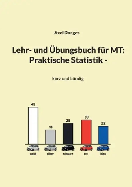 Lehr- und Übungsbuch für MT: Praktische Statistik: kurz und bündig by Axel Donges