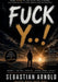 Fuck Y..! by Sebastian Arnold