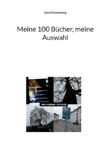 Meine 100 Bücher, meine Auswahl by Gerd Steinkoenig