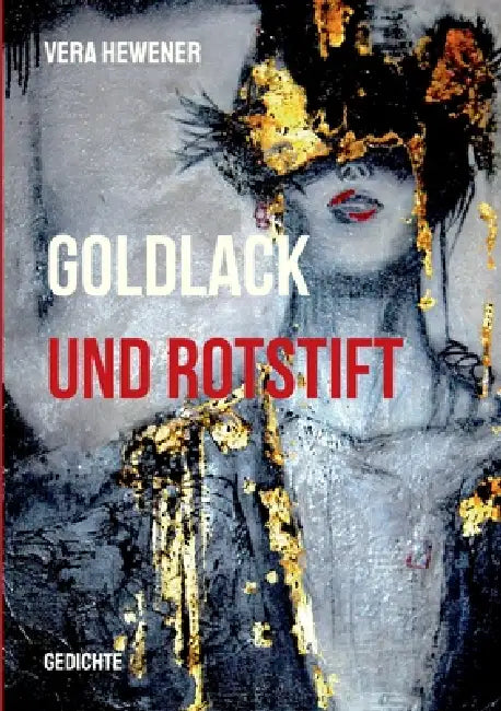 Goldlack und Rotstift: Gedichte by Vera Hewener