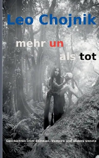 mehr un als tot: Geschichten über Zombies, Vampire und andere Untote by Leo Chojnik
