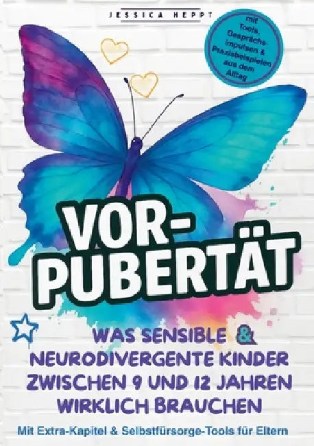 Vorpubertät: Was sensible und neurodivergente Kinder zwischen 9 und. 12 Jahren wirklich brauchen by Jessica Heppt