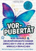 Vorpubertät: Was sensible und neurodivergente Kinder zwischen 9 und. 12 Jahren wirklich brauchen by Jessica Heppt