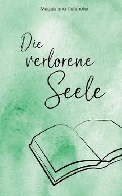 Die verlorene Seele by Magdalena Kloibhofer