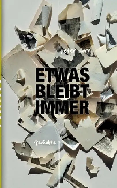 Etwas bleibt immer: Gedichte by Peter Dorn