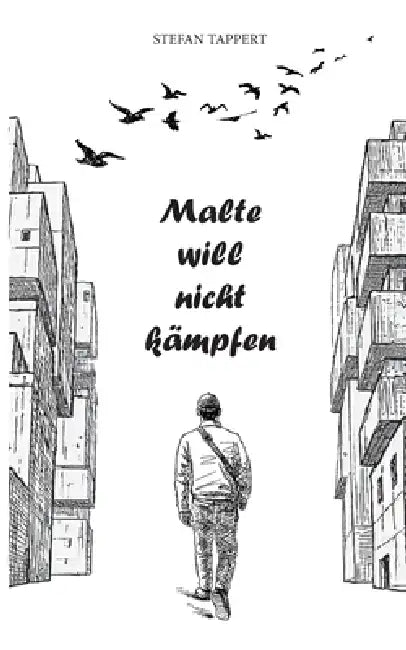Malte will nicht kämpfen by Stefan Tappert