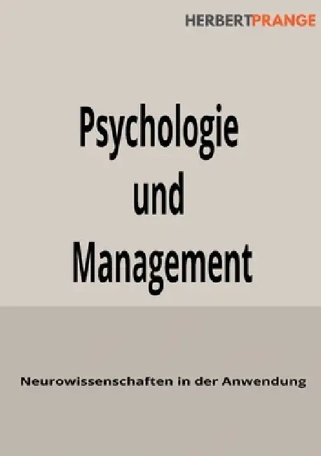Psychologie und Management: Neurowissenschaften in der Anwendung by Herbert Prange