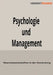 Psychologie und Management: Neurowissenschaften in der Anwendung by Herbert Prange