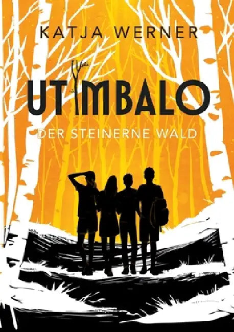 Utimbalo: Der Steinerne Wald by Katja Werner