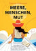 Meere, Menschen, Mut: Meine Geschichte vom Meer, von Abenteuern, vom Loslassen und Ankommen. Oktober 2022 - Oktober 2025 by Sabine Hakvoort