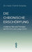 Die chronische Erschöpfung: Ärztlicher Rat und Therapie bei ME/CFS und Long COVID by Med Martin Noelke