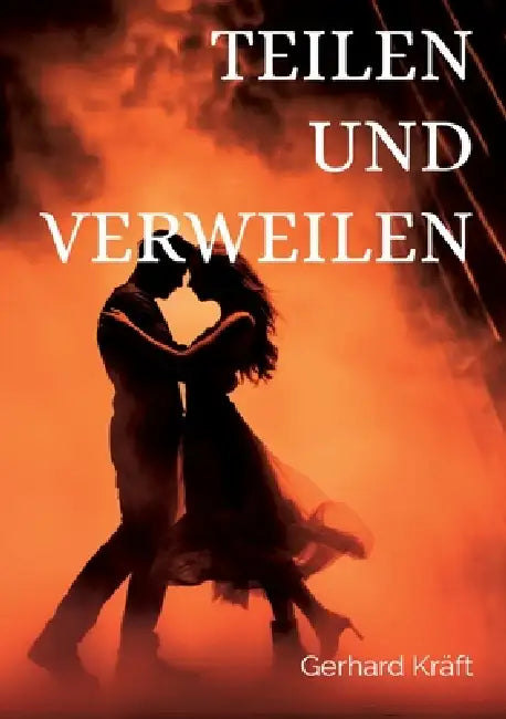 Teilen Und Verweilen by Gerhard Kräft