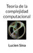 Teoría de la complejidad computacional by Lucien Sina