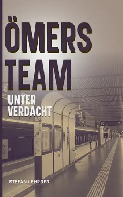 Ömers Team: Unter Verdacht by Stefan Lehrner