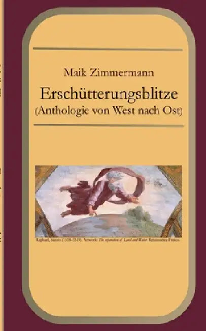 Erschütterungsblitze: Anthologie von West nach Ost by Maik Zimmermann