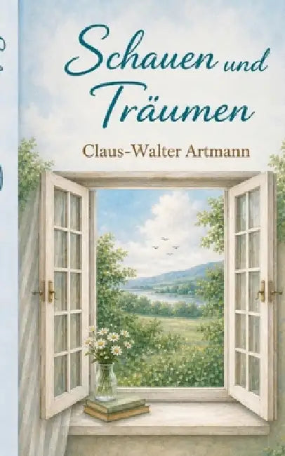 Schauen und Träumen by Claus-Walter Artmann