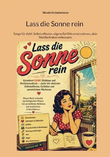 Lass die Sonne rein: Sorge für dich!: Selbstreflexion, eigene Gefühle ernst nehmen, dein Wohlbefinden verbessern. by Nicole Gründemann