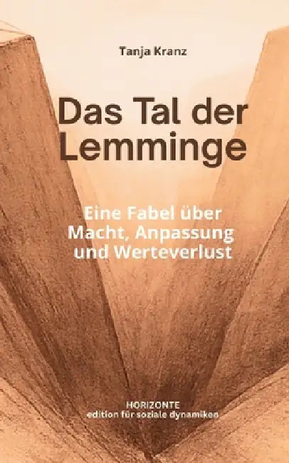 Das Tal der Lemminge: Eine Fabel über Macht, Anpassung und Werteverlust by Tanja Kranz