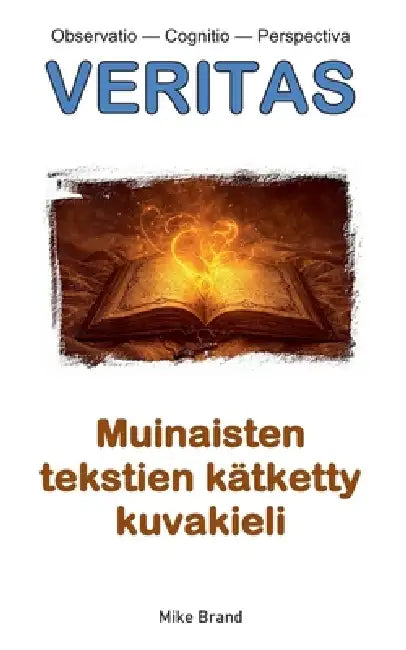 Muinaisten tekstien kätketty kuvakieli by Mike Brand