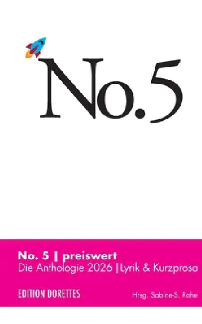 No. 5 preiswert: Die Anthologie 2026 - Lyrik & Kurzprosa by Sabine-S Rahe, Simin Scharafat