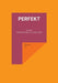 Perfekt: Wenn der Weg zum Ziel wird by Thorsten Lux