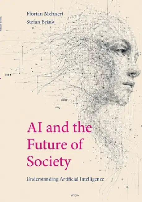 AI and the Future of Society: Understanding Artificial Intelligence by Florian Mehnert, Stefan Brink
