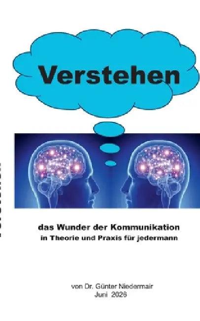 Verstehen: das Wunder der Kommunikation by Günter Niedermair