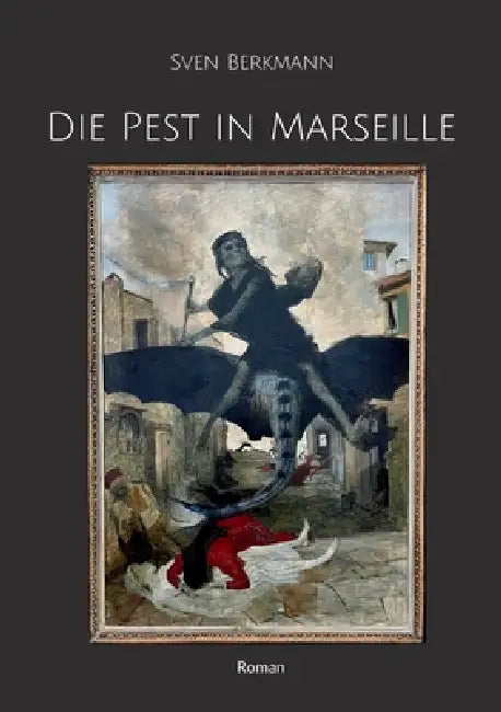 Die Pest in Marseille by Sven Berkmann