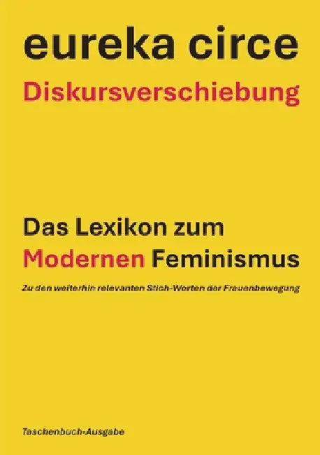 Diskursverschiebung - Das Lexikon des Modernen Feminismus: Zu den weiterhin relevanten Stich - Worten (TABU-Ausgabe) by Eureka Circe