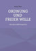Ordnung und Freier Wille: Eine spirituelle Perspektive by Micha Theis
