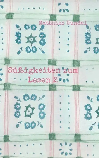 Süßigkeiten zum Lesen 2 by Matthias Gundel