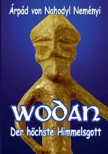 Wodan: Der höchste Himmelsgott by Árpád Baron Von Nahodyl Neményi