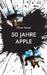 50 Jahre Apple: Wie eine Garage die Welt veränderte by Oliver Kassel