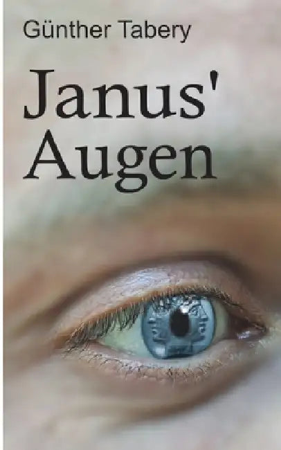 Janus' Augen by Günther Tabery