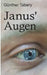 Janus' Augen by Günther Tabery