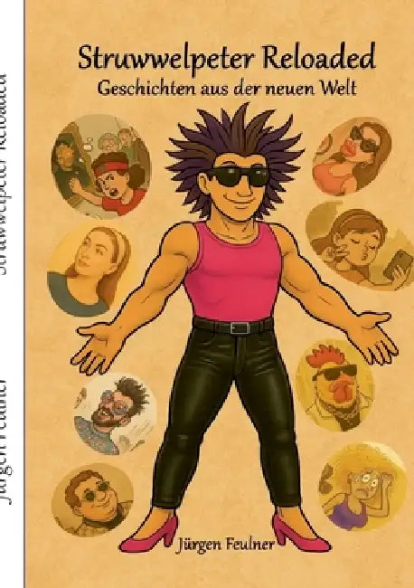 Struwwelpeter Reloaded: Geschichten aus der neuen Welt by Jürgen Feulner