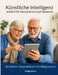 Künstliche Intelligenz - erklärt für Seniorinnen und Senioren by Philipp Klose