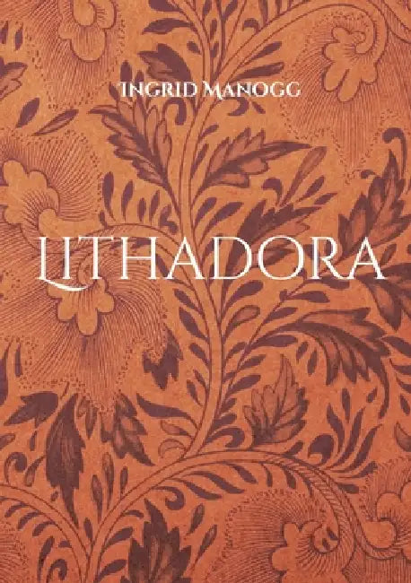 Lithadora: Ein poetisches Fantasy-Märchen by Ingrid Manogg