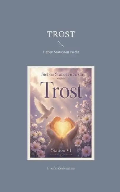 Trost: Sieben Stationen zu dir by Frank Kralemann