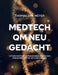 MedTech QM neu gedacht: Mit der richtigen Unternehmens-QM-DNA zur Wirksamkeit unter ISO 13485 und MDR by Thomas Dirk Meyer