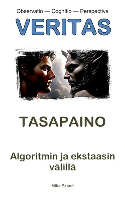 Tasapaino: Algoritmin ja ekstaasin välillä by Mike Brand