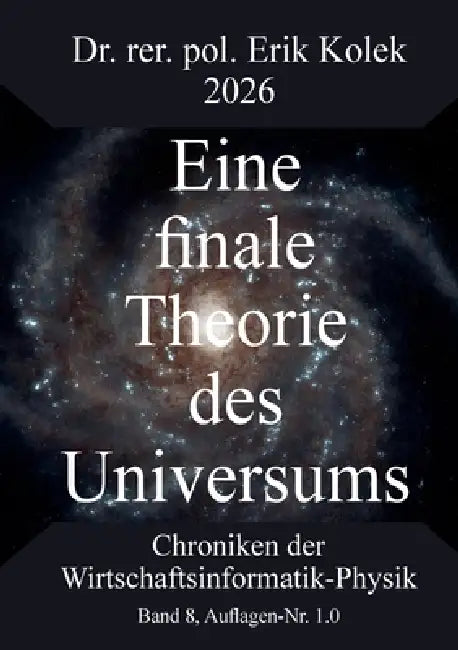 Eine finale Theorie des Universums by Erik Kolek