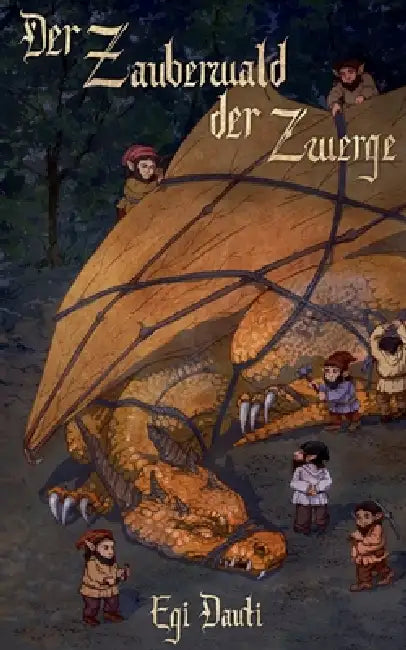 Der Zauberwald der Zwerge by Egi Dauti