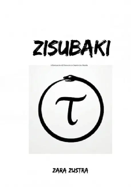 Zisubaki: A Essência dos 42 Protocolos do Império dos Mundos by Zara Zustra, Max Simon
