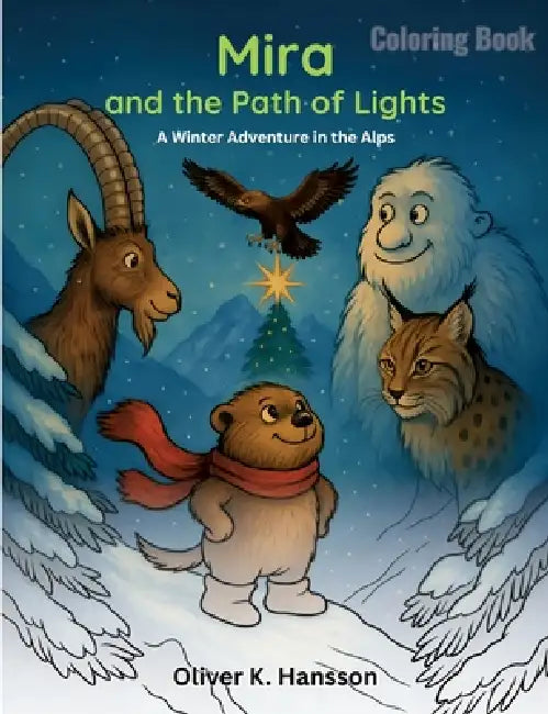 Mira and the Path of Lights: A Winter Adventure in the Alps by Oliver K. Hansson