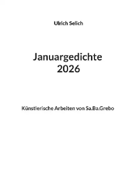 Januargedichte 2026 by Ulrich Selich, Sa Ba Grebo