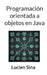 Programación orientada a objetos en Java by Lucien Sina
