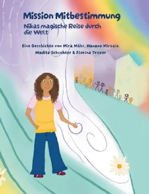 Mission Mitbestimmung: Nikas magische Reise durch die Welt by Mira Mähr, Hanane Mirzaie, Madita Schuchter